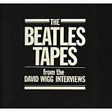 The Beatles Tapes from the David Wigg Interviews