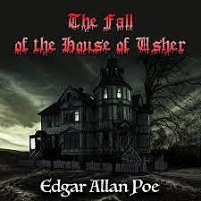 The Fall of the House of Usher by Edgar Allan Poe