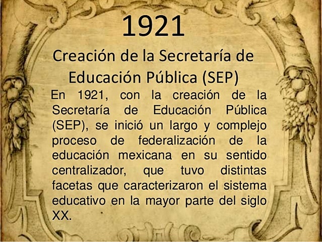 1921 Creación de la Secretaria de Educación Publica