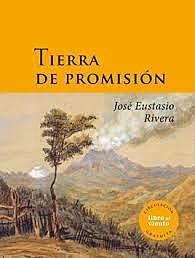 "TIERRA DE PROMISIÓN" DE JOSÉ EUSTASIO RIVERA