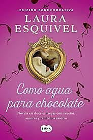"COMO AGUA PARA CHOCOLATE" DE LAURA ESQUIVEL