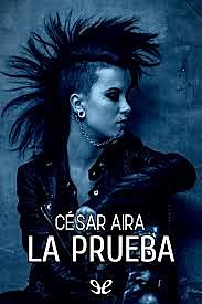 "LA PRUEBA" DE CÉSAR AIRA