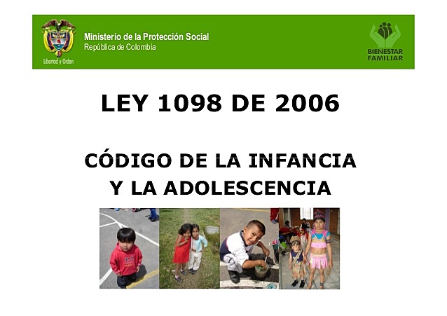 LEY DE INFANCIA Y ADOLESCENCIA 1098/2006 COLOMBIA