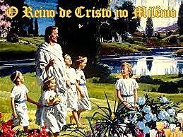 Reinado do Milénio (Nós Igreja reinaremos com Jesus por Mil anos)