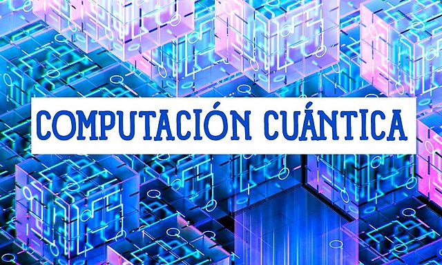 La computación cuántica