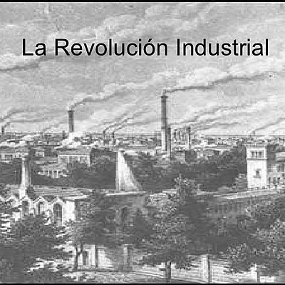 Timeline: El siglo XIX y mediados del siglo XX: Revolución industrial
