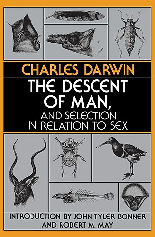The Decent of Man and Selection in Relation to Sex
