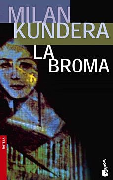 La Broma de Milan Kundera