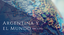 Timeline: Argentina y el Mundo. Desde 1880 a 1916