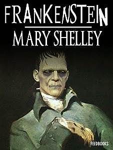 Mary Shelley “Frankenstein”