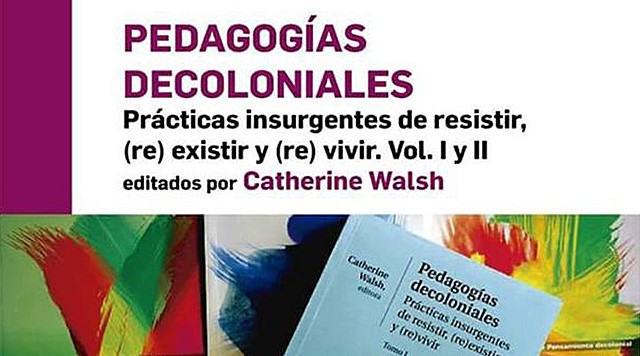 La pedagogía decolonial.
