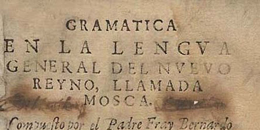 Lengua General del Nuevo Reino llamado Mosca