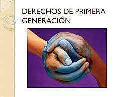 LOS DERECHOS DE PRIMERA GENERACIÓN O TAMBIÉN LLAMADO LOS DERECHOS CIVILES.
