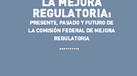 Timeline: MEJORANDO LA MEJORA REGULATORIA: PRESENTE, PASADO Y FUTURO DE LA COMISIÓN FEDERAL DE MEJORA REGULATORIA