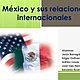 Mxico y sus relaciones internacionales 1 638