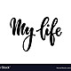 Lettering poster my life text inspirational and vector 29570472