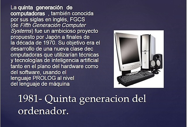Japón lanzó en 1983 el llamado “programa de la quinta generación de computadoras”