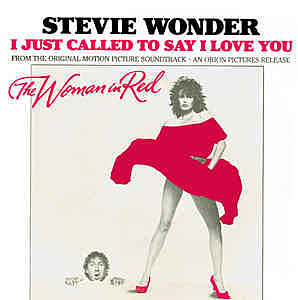 I Just Called to Say I Love You (The Woman in Red)