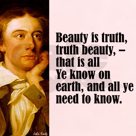 Beauty is truth? Truth is beauty?