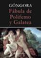La Fábula de Polifemo y Galatea. Autor: Góngora