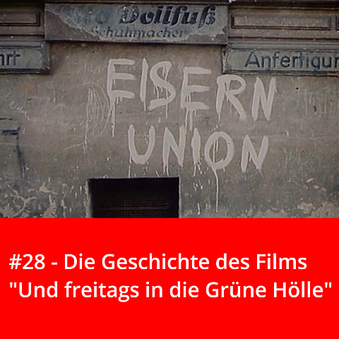 #28 – Die Geschichte des Films “Und freitags in die Grüne Hölle”