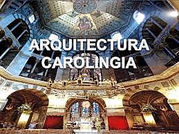 ARQUITECTURA CAROLINGIA