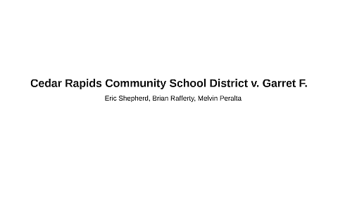 Cedar Rapids v. Garret F.