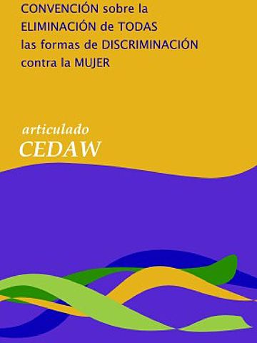 Nueva  York EEUU: Convención sobre la eliminación de  todas las formas de discriminación contra la mujer, CEDAW, ONU