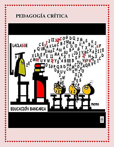 PEDAGOGÍA CRÍTICA EN LA EDUCACIÓN (desde la perspectiva de Paulo Freire)