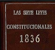 Las Siete Leyes Constitucionales de 1836