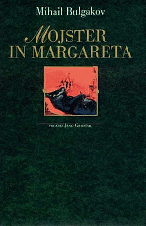 M. Afanasjevič Bulgakov, Mojster in Margareta: - 1928 do 1940 - tema: nasprotje med umetnostjo in stvarnostjo  - prebivalci Moskve; fantastičnost, grotesknost - roman v romanu