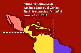 Situación educativa de America Latina y del Caribe. Hacia la educación de calidad para todos