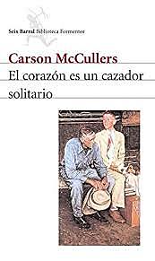 "El corazón es un cazador solitario" Carson McCullers