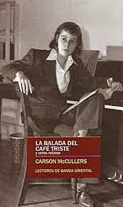Carson Mccullers; El corazón es un cazador solitario