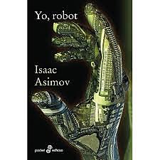 Isaac Asimov: " Yo robot"