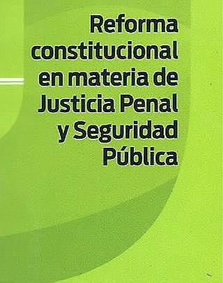 Reforma Constitucional en materia penal