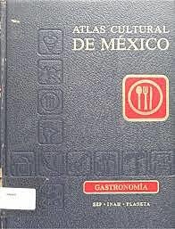 Atlas Cultural de México, Gastronomía