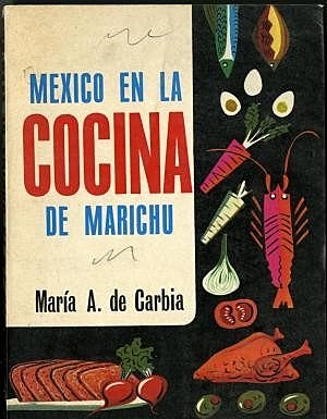 México en la cocina de Marichú