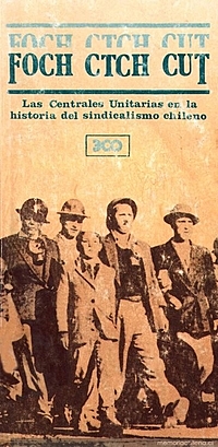 Fundacion de la Federacion de Obreros de Chile (FOCH)