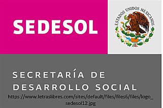 SECRETARÍA DE DESARROLLO SOCIAL (SEDESOL)