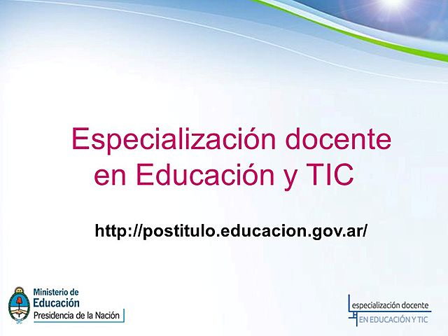Postítulo Docente Especialista Docente de Nivel Superior en Educación y TIC.
