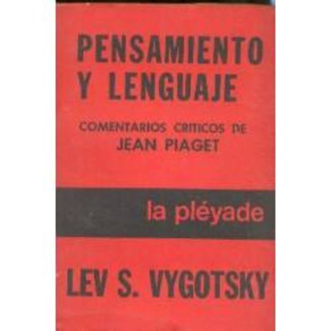 VIGOTSKY: Su obra más importante es «Pensamiento y Lenguaje»
