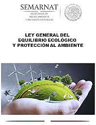 LEY GENERAL DE EQUILIBRIO ECOLOGICO Y PROTECCION AL AMBIENTE-ACUERDO NACIONAL