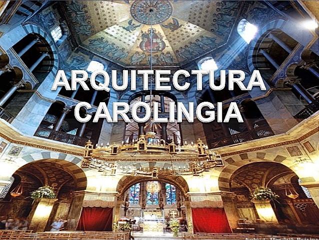 ARQUITECTURA CAROLINGIA