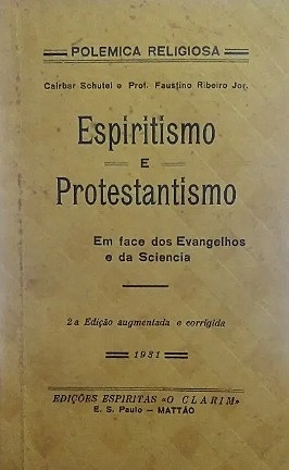 1º Livro de Caibar Schutel - Espiritismo e Protestantismo