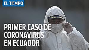 Primer Caso Confirmado Covid en Ecuador