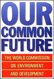 Informe Brundtland Nuestro Futuro Común por la  Comisión Mundial del Medio Ambiente y Desarrollo