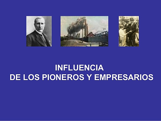 Influencia de los pioneros y los empresarios