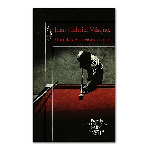 El ruido de las cosas al caer- Juan Gabriel Vásquez