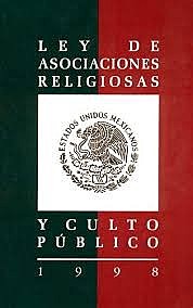 Ley de Asociaciones Religiosas y Culto Público.